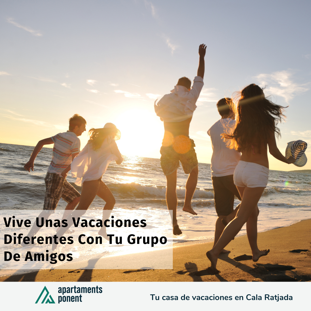 Vive unas vacaciones diferentes en Cala Ratjada con tu grupo de amigos con Apartaments Ponent