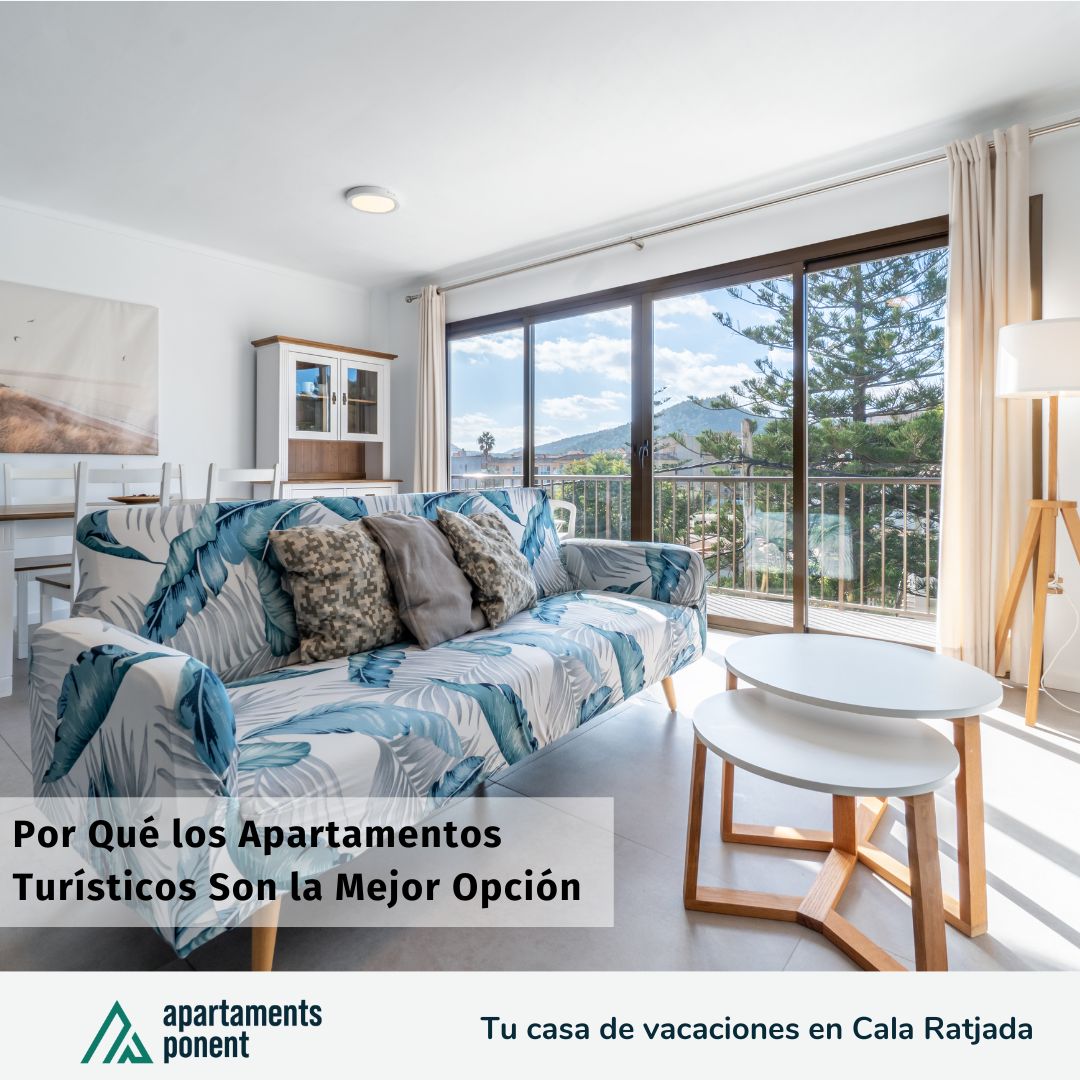 Por Qué los Apartamentos Turísticos Son la Mejor Opción de Alojamiento en Cala Ratjada
